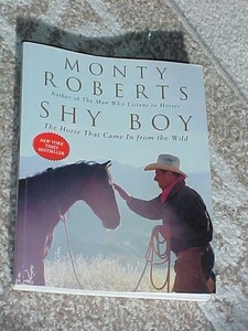 SHY BOY by Monty Roberts The Horse That Came in From the Wild, Mustang NEW!