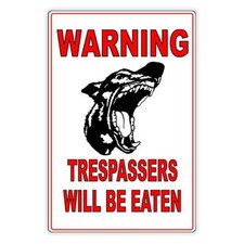 Beware Of Dog Trespassers Will Be Eaten Sign / Decal Security Beware Attack