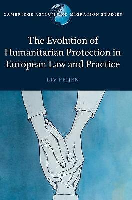 The Evolution of Humanitarian Protection in European Law and Practice Feijen