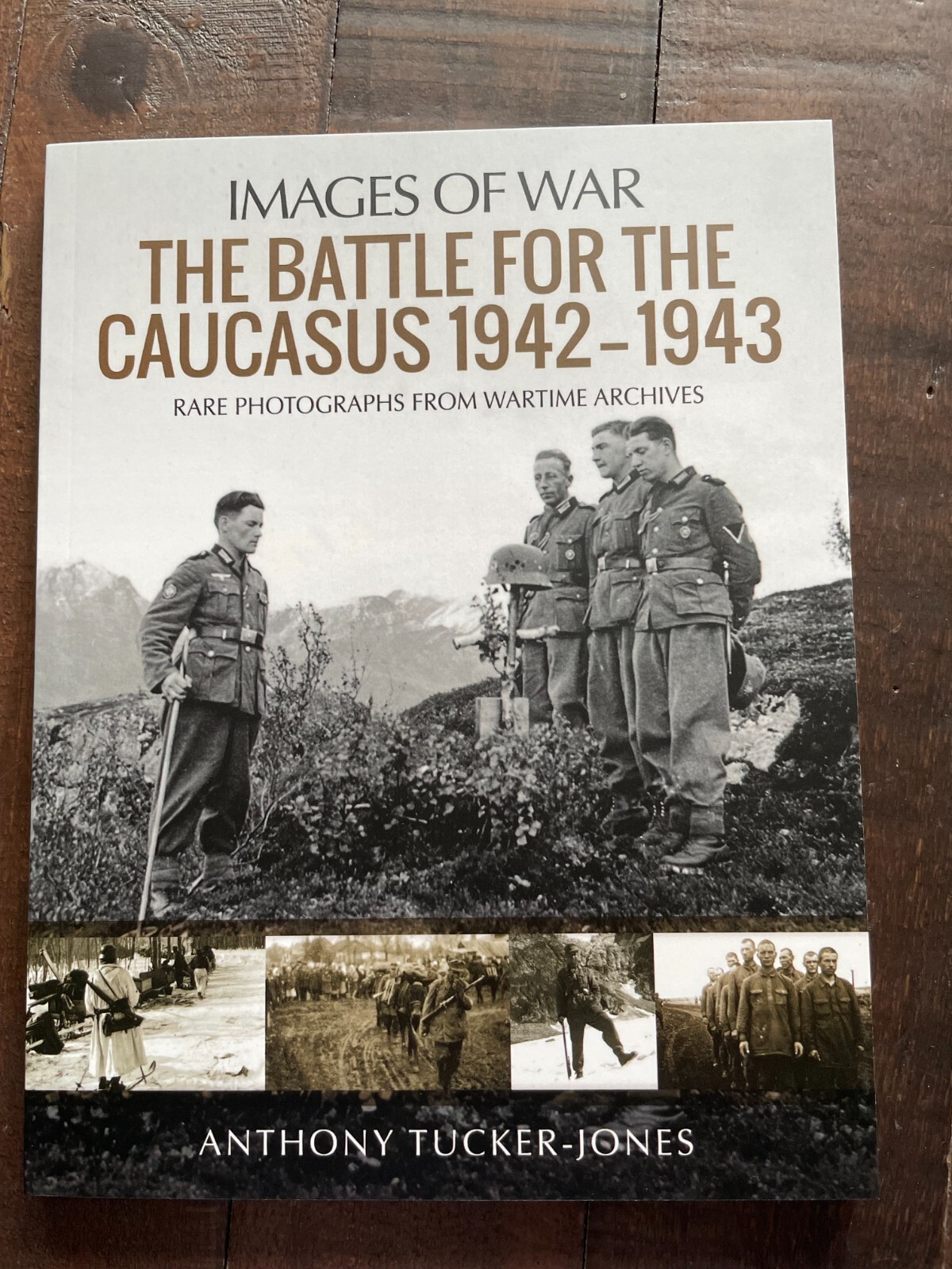 Images of War - The Battle for the Caucasus 1942-1943 PB Anthony Tucker-Jones