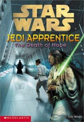 Star Wars: Jedi Apprentice #15: The Death Of Hope by Judy Blondell