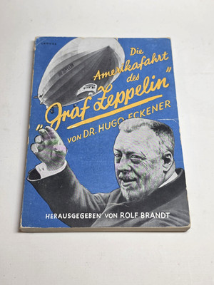 Die Amerikafahrt Des Graf Zeppelin Von DR. HUGO ECKENER 1928 Paperback Book HTF