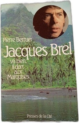 Jacques Brel va bien il dort aux Marquises | Pierre Berruer | Guter Zustand