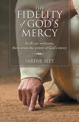 The Fidelity of God's Mercy | Sarene Seet | Taschenbuch | Englisch | 2016
