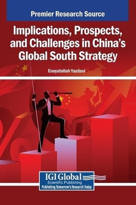 Implications, Prospects, and Challenges in China's Global South Strategy by Enay