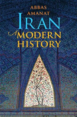 Iran: A Modern History by Amanat  New 9780300248937 Fast Free Shipping..