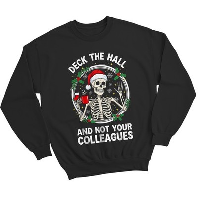 Deck The Hall And Not Your Colleagues Christmas Skeleton Herren Damen Sweatshirt