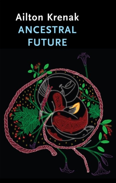 Ancestral Future by Ailton Krenak (Hardback Book)
