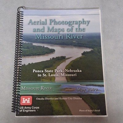 Aerial Photography and Maps of the Missouri River 2009 Spiral Bound Book 277 Pgs
