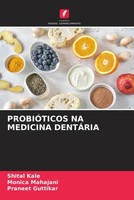 Shital Kale (U. A.) | ProbiÓTicos NA Medicina DentÁRia | Taschenbuch (2022)