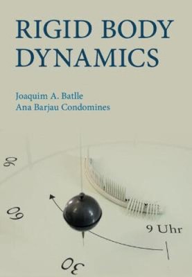 Rigid Body Dynamics by Batlle, Joaquim A.