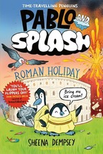 Pablo and Splash Roman Holiday The hilarious kids graphic novel series about