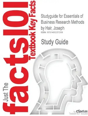Studyguide for Essentials of Business Research Methods by Hair, Joseph, ISBN 978