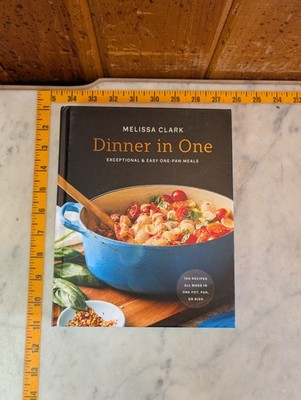 Dinner in One : Exceptional and Easy One-Pan Meals: a Cookbook by Melissa Clark
