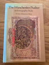The Winchester Psalter - an Iconographic Study by Kristine Edmondson Haney