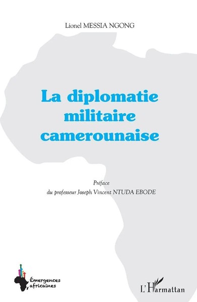 Lionel Messia Ngong | La Diplomatie Militaire Camerounaise | Taschenbuch (2020)-image