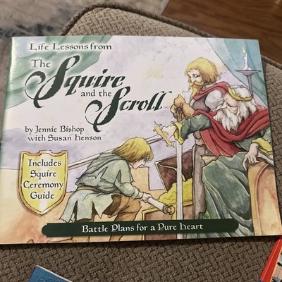 Life Lessons from the Squire and the Scroll : Battle Plans for a Pure Heart...
