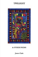 James Clark | Twilight & Other Poems | Taschenbuch | Englisch (2013) | [.]