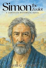 Simon the Zealot: A Christian Historical Novel by David G. Fischer Hardcover Boo