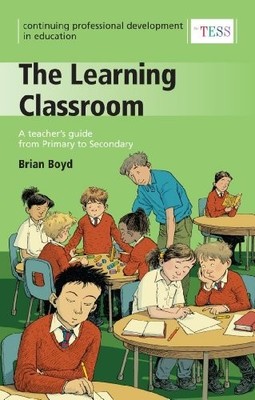CPD: The Learning Classroom (Continuing Professional D by Boyd, Brian 0340946709
