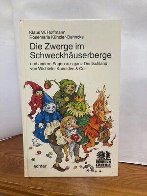 Die Zwerge im Schweckhäuserberge Klaus W. Hoffmann Rosemarie Künzle-Behncke