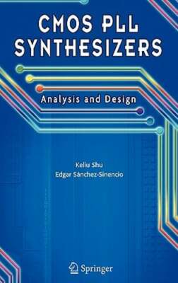 CMOS Pll Synthesizers: Analysis and Design by Keliu Shu: New