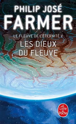 Der Fluss der'Ewigkeit, Band 5: Die Flussgötter, Philip José Farmer