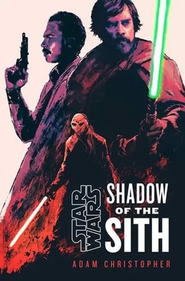 Star Wars: Shadow of the Sith | Adam Christopher | Taschenbuch | Englisch | 2023