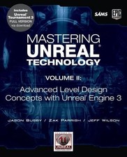 Mastering Unreal Technology: Advanced Level Design Concepts With Unreal Engine 3