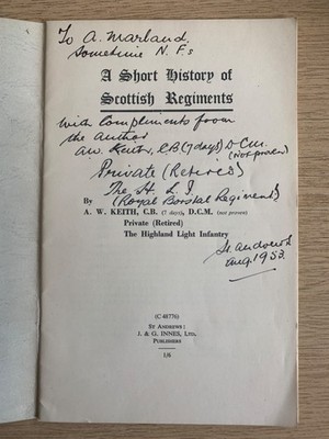 A SHORT HISTORY OF SCOTTISH REGIMENTS. A W Keith. Author Dedicated. 1953  P/B.