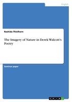 The Imagery Of Nature In Derek Walcott's Poetry Rashida Thielhorn