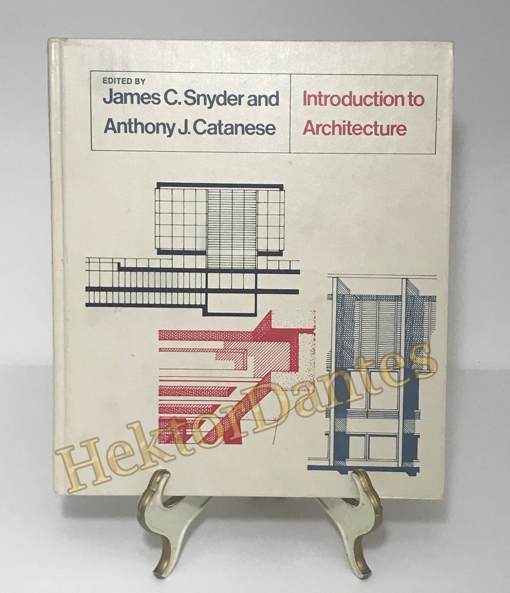 Introduction to Architecture by James C. Snyder & Anthony J