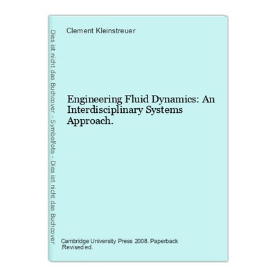 Engineering Fluid Dynamics: An Interdisciplinary Systems Approach. Kleinstreuer,