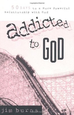 Addicted to God - paperback Burns, Jim