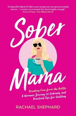 Sober Mama by Rachael Shephard - 9781837994335