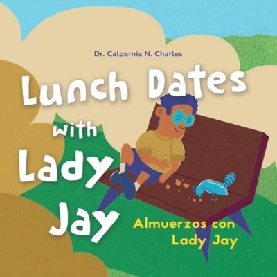 Lunch Dates With Lady Jay Almuerzos con Lady Jay Bilingual Childr