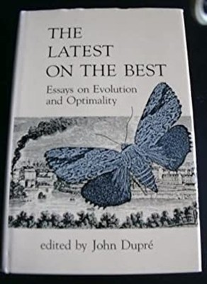 The Latest on the Best : Essays on Evolution and Optimality Hardc