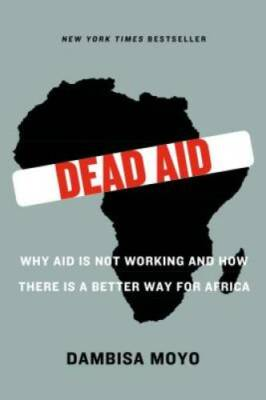 #ad Dead Aid: Why Aid Is Not Working and How There Is a Better Way for Africa GOOD $3.97