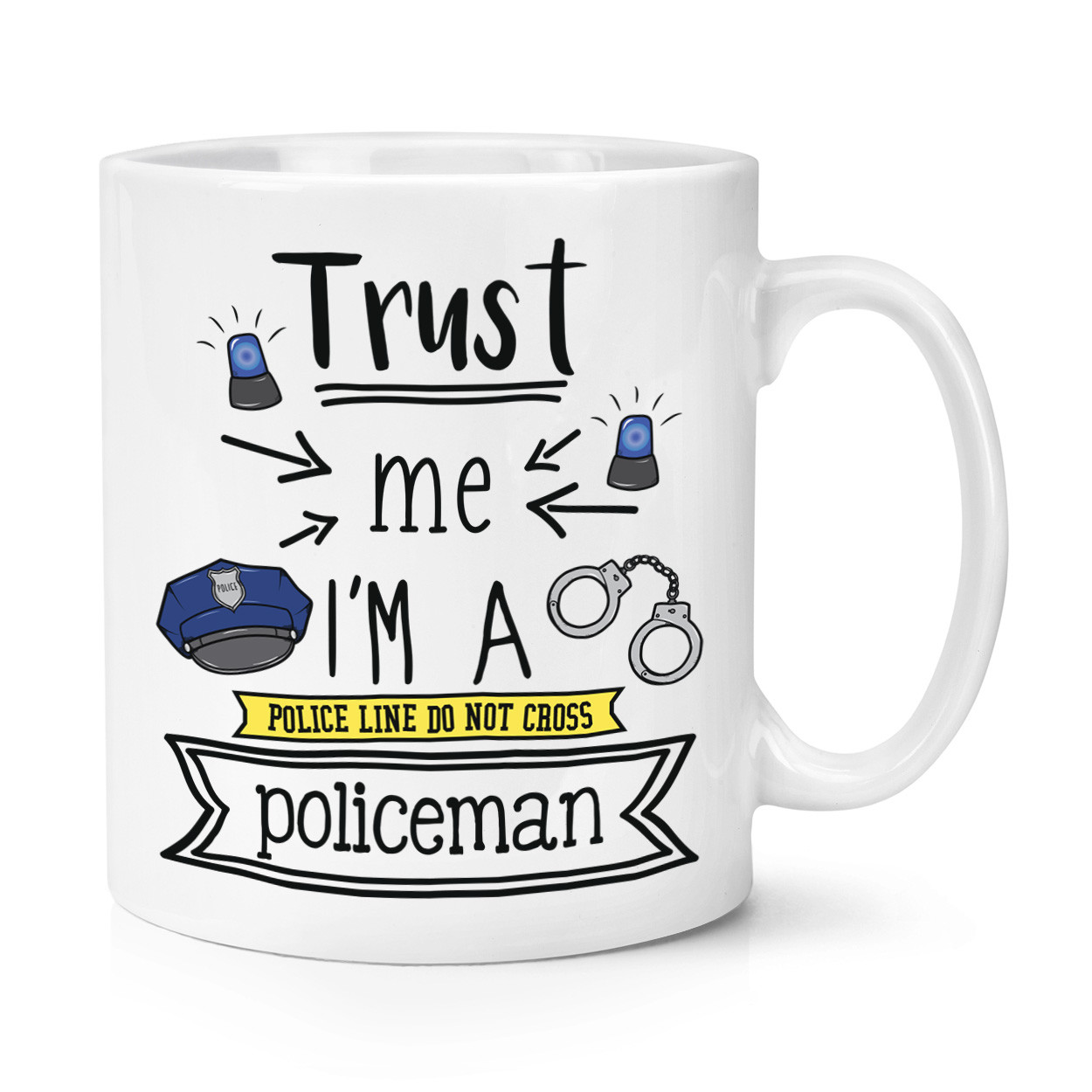 Trust Me I'm A Policeman 10oz Mug Cup - Funny Police Best Favourite