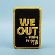 We Out Patch - Harriet Tubman 1849 BLM Support - BLM - Embroidered Iron On