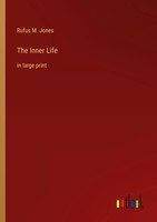 Rufus M. Jones | The Inner Life | Taschenbuch | Englisch (2023) | In Large Print