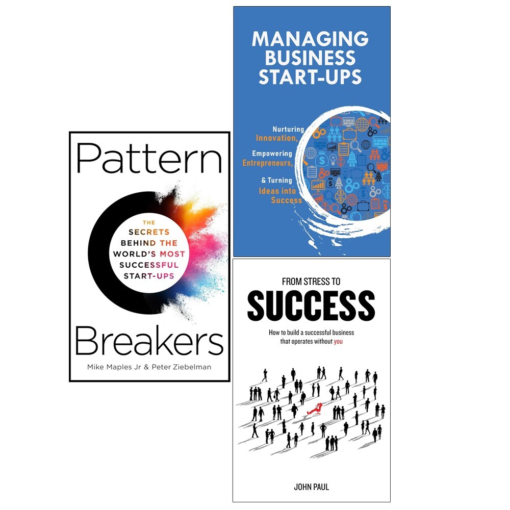 Pattern Breakers, Managing Business Start-Ups, From Stress to Success 3 Books
