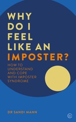 Why Do I Feel Like an Imposter? : How to Understand and Cope with