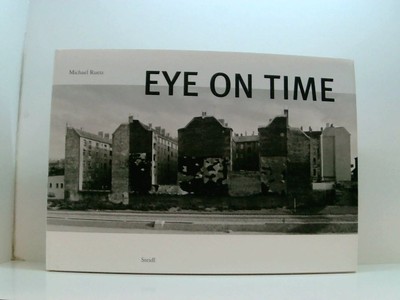 Eye on Time: Dtsch.-Engl. Michael Ruetz. [Übers.: Susanne Höbel ; Nadia Löcher-L