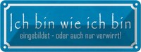Blechschild 10X27 Cm Ich Bin Wie Eingebildet Spruch Zitat Deko Geschenk Metall S
