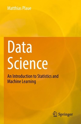 Data Science An Introduction to Statistics and Machine Learning Matthias Plaue