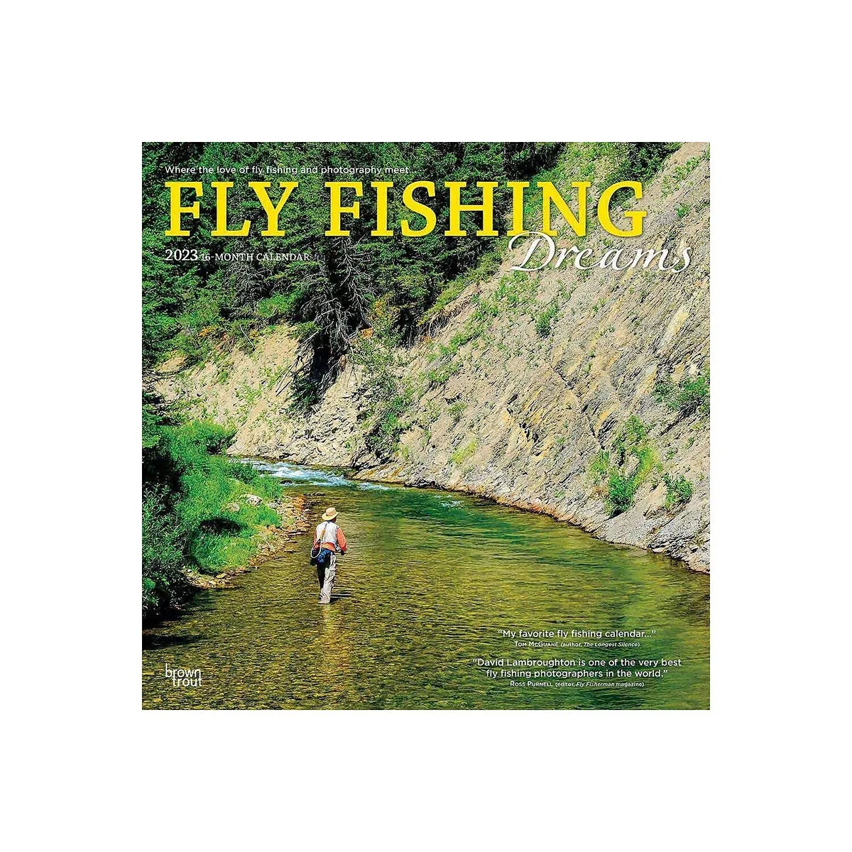 2023 BrownTrout Fly Fishing Dreams 12 x 12 Monthly Wall Calendar
