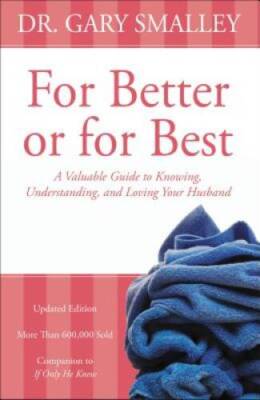 For Better or for Best: A Valuable Guide to Knowing, Understanding,  - VERY GOOD