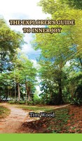 Tim Wood | The Explorer's Guide To Inner Joy | Buch | Englisch (2024)