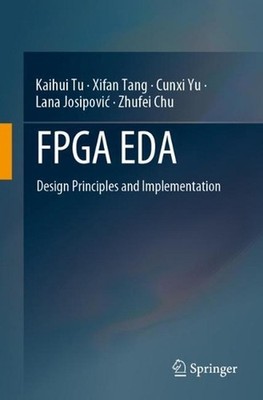 FPGA EDA: Design Principles and Implementation by Kaihui Tu Paperback Book